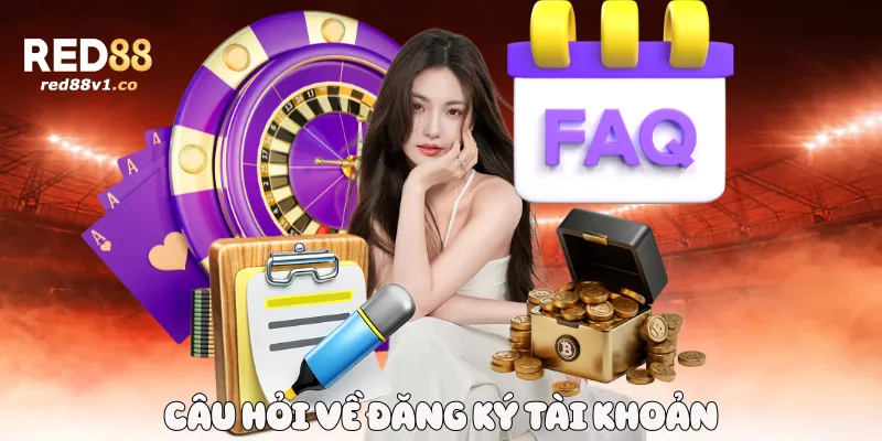 Câu hỏi về đăng ký tài khoản